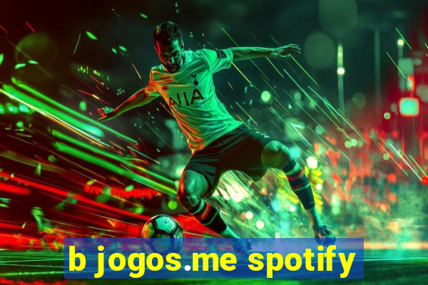 b jogos.me spotify